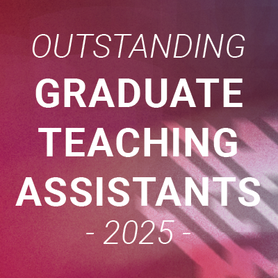OUTSTANDING GRADUATE TEACHING ASSISTANT AWARDS